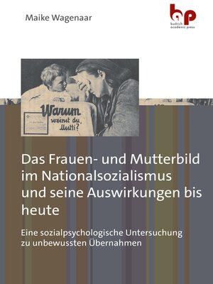 cover image of Das Frauen- und Mutterbild im Nationalsozialismus und seine Auswirkungen bis heute
